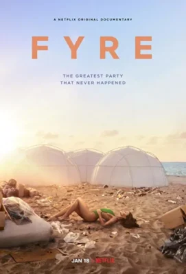 FYRE: Величайшая вечеринка, которая не состоялась / FYRE: фестиваль, который обернулся обманом (2019)